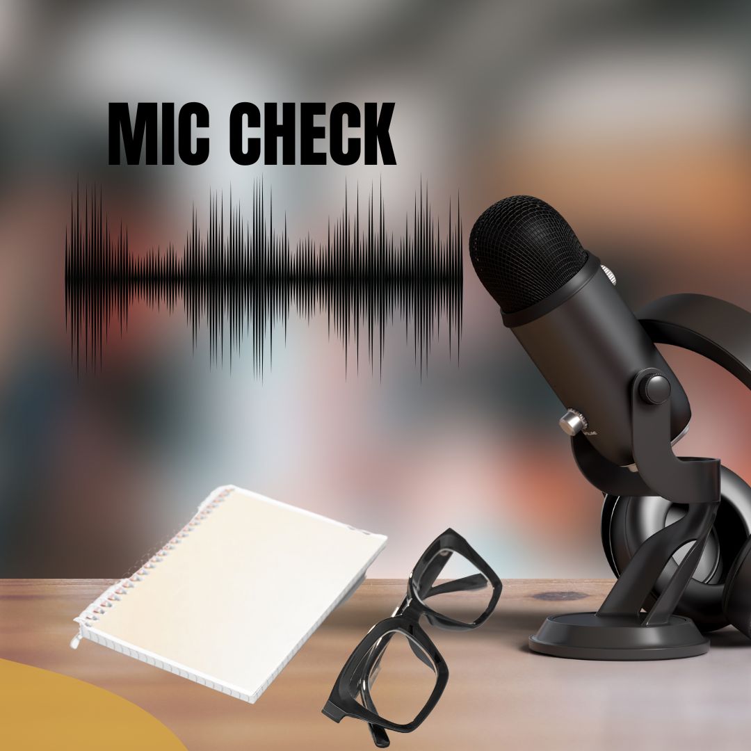 Mic Check Podcast Session